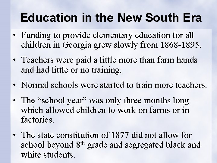 Education in the New South Era • Funding to provide elementary education for all