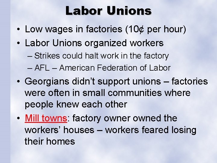 Labor Unions • Low wages in factories (10¢ per hour) • Labor Unions organized