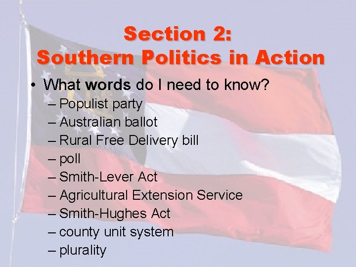 Section 2: Southern Politics in Action • What words do I need to know?