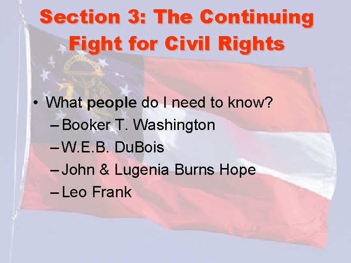 Section 3: The Continuing Fight for Civil Rights • What people do I need