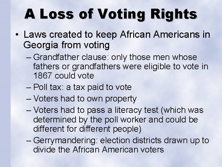 A Loss of Voting Rights • Laws created to keep African Americans in Georgia