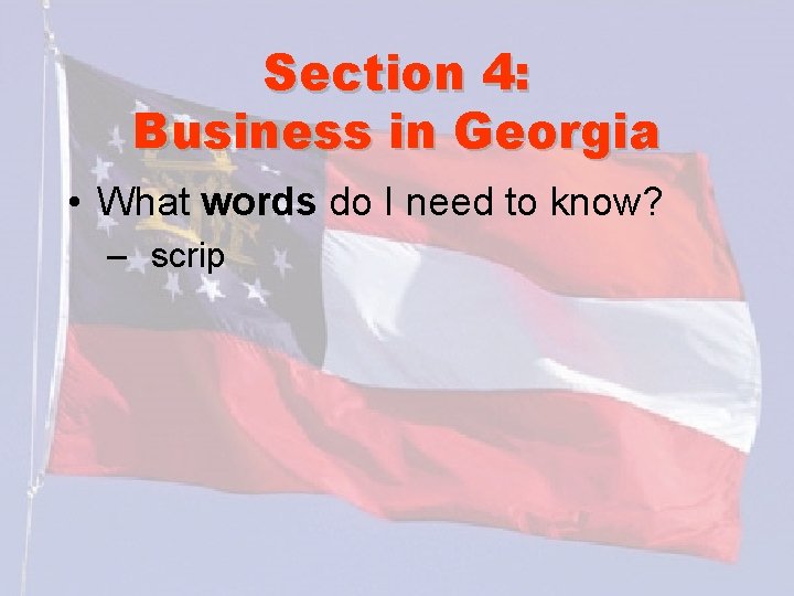 Section 4: Business in Georgia • What words do I need to know? –