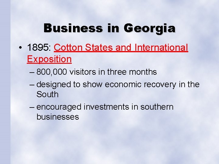 Business in Georgia • 1895: Cotton States and International Exposition – 800, 000 visitors