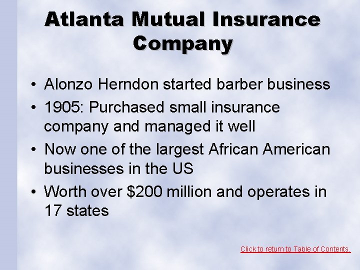 Atlanta Mutual Insurance Company • Alonzo Herndon started barber business • 1905: Purchased small