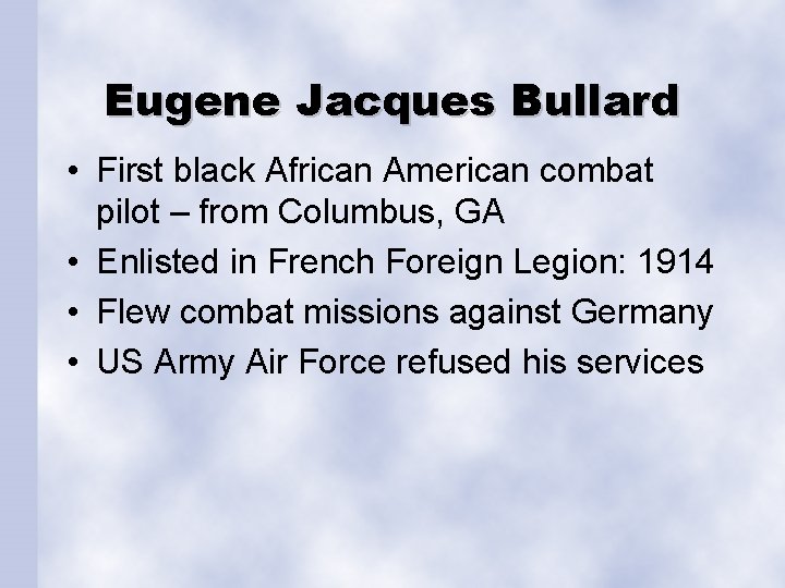 Eugene Jacques Bullard • First black African American combat pilot – from Columbus, GA