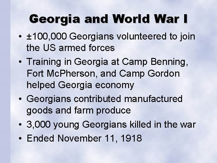 Georgia and World War I • ± 100, 000 Georgians volunteered to join the