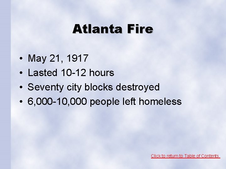 Atlanta Fire • • May 21, 1917 Lasted 10 -12 hours Seventy city blocks