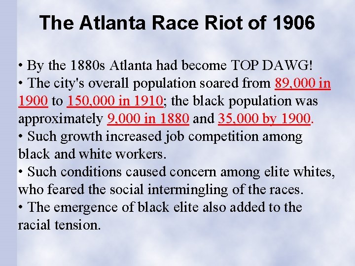 The Atlanta Race Riot of 1906 • By the 1880 s Atlanta had become