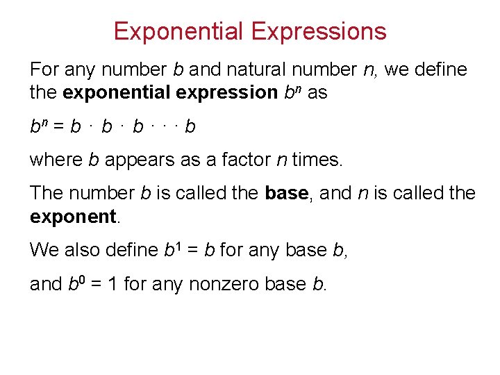Exponential Expressions For any number b and natural number n, we define the exponential