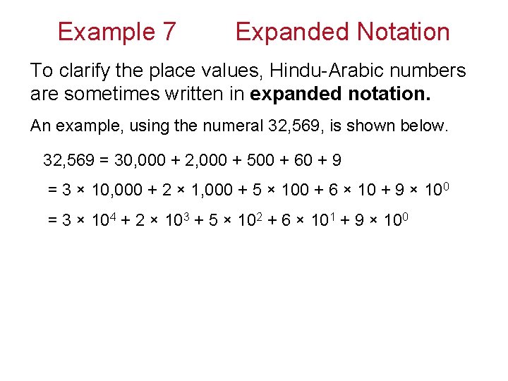 Example 7 Expanded Notation To clarify the place values, Hindu-Arabic numbers are sometimes written