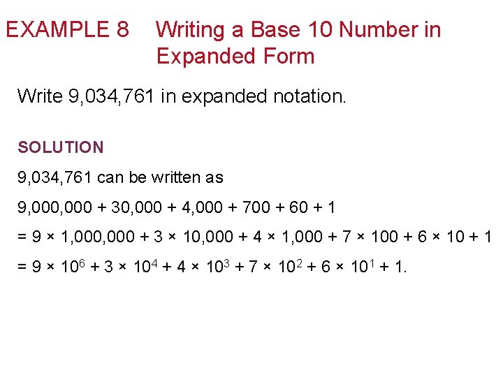 EXAMPLE 8 Writing a Base 10 Number in Expanded Form Write 9, 034, 761