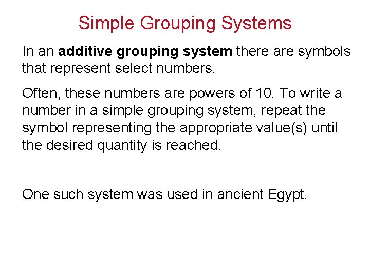 Simple Grouping Systems In an additive grouping system there are symbols that represent select