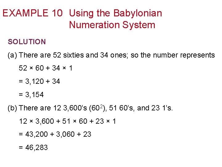 EXAMPLE 10 Using the Babylonian Numeration System SOLUTION (a) There are 52 sixties and