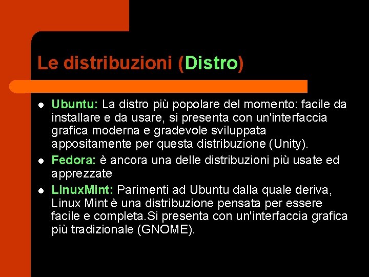 Le distribuzioni (Distro) l l l Ubuntu: La distro più popolare del momento: facile