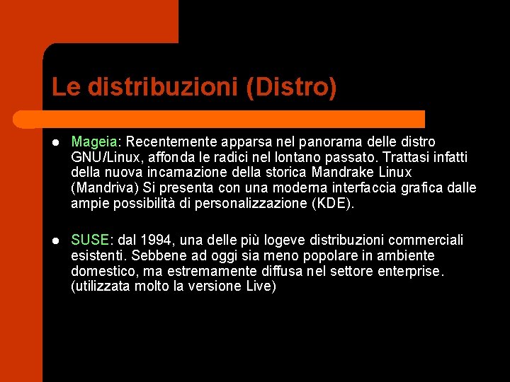 Le distribuzioni (Distro) l Mageia: Recentemente apparsa nel panorama delle distro GNU/Linux, affonda le