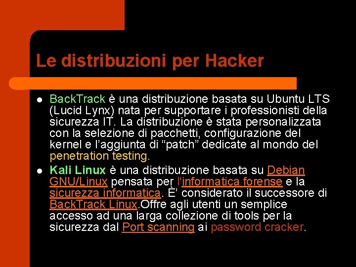 Le distribuzioni per Hacker l l Back. Track è una distribuzione basata su Ubuntu