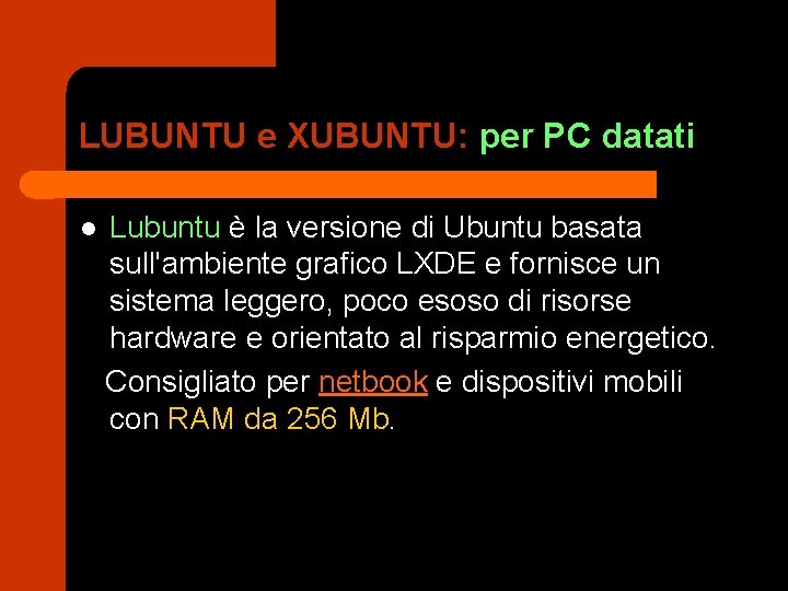 LUBUNTU e XUBUNTU: per PC datati l Lubuntu è la versione di Ubuntu basata