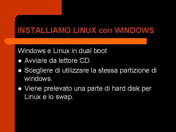 INSTALLIAMO LINUX con WINDOWS Windows e Linux in dual boot l Avviare da lettore