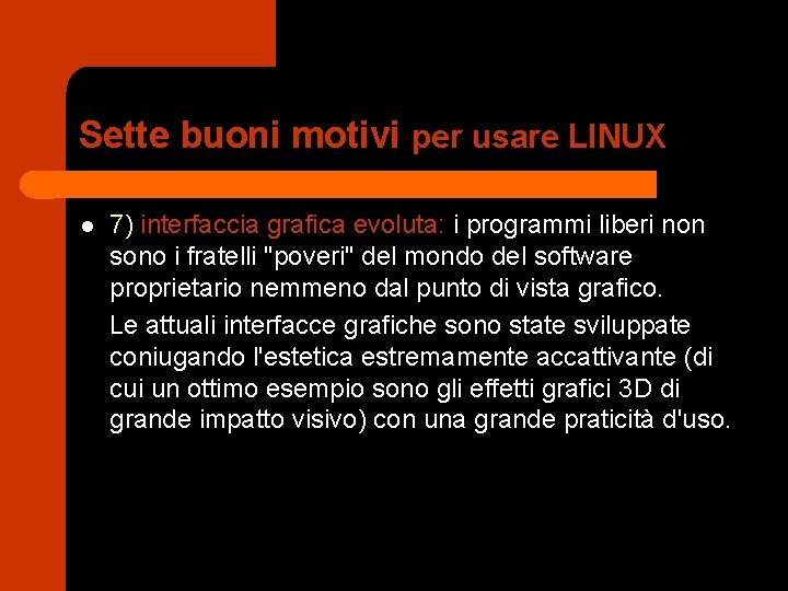 Sette buoni motivi per usare LINUX l 7) interfaccia grafica evoluta: i programmi liberi
