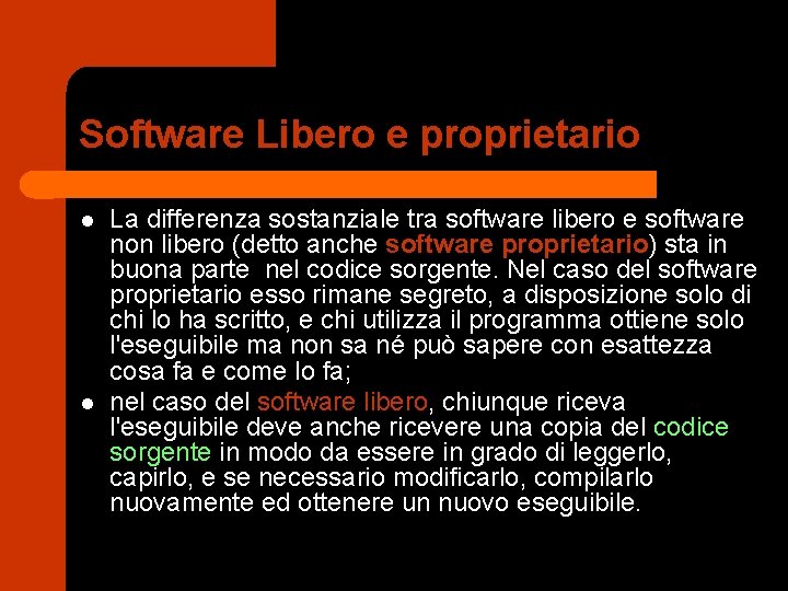Software Libero e proprietario l l La differenza sostanziale tra software libero e software