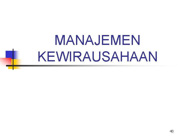 MANAJEMEN KEWIRAUSAHAAN 48 