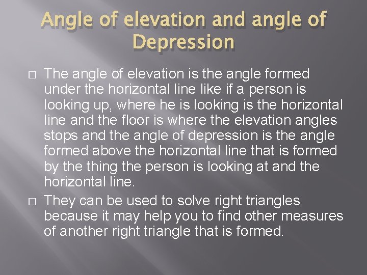 Angle of elevation and angle of Depression � � The angle of elevation is