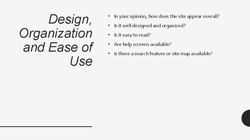Design, Organization and Ease of Use • In your opinion, how does the site