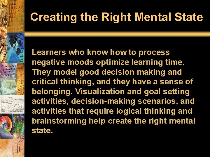 Creating the Right Mental State Learners who know how to process negative moods optimize