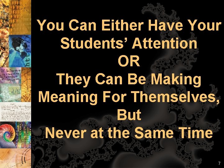 You Can Either Have Your Students’ Attention OR They Can Be Making Meaning For