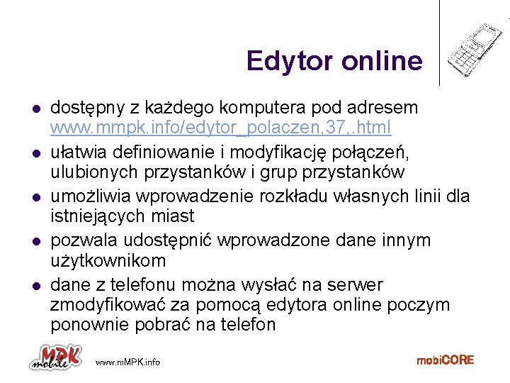 Edytor online l l l dostępny z każdego komputera pod adresem www. mmpk. info/edytor_polaczen,