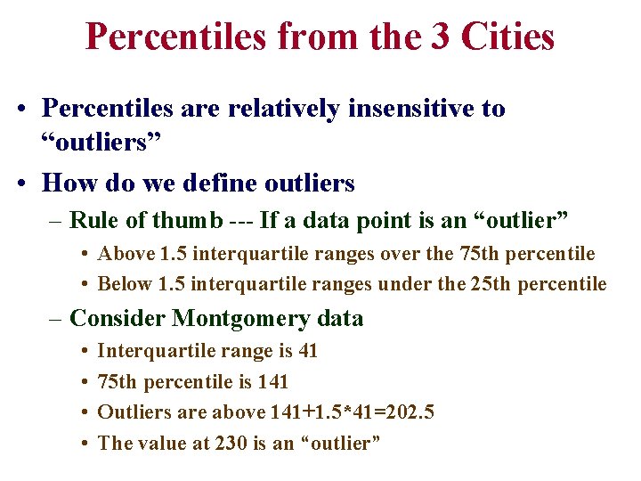 Percentiles from the 3 Cities • Percentiles are relatively insensitive to “outliers” • How