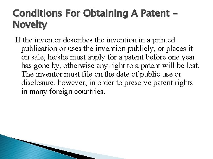 Conditions For Obtaining A Patent Novelty If the inventor describes the invention in a