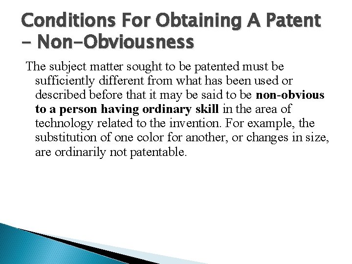 Conditions For Obtaining A Patent - Non-Obviousness The subject matter sought to be patented