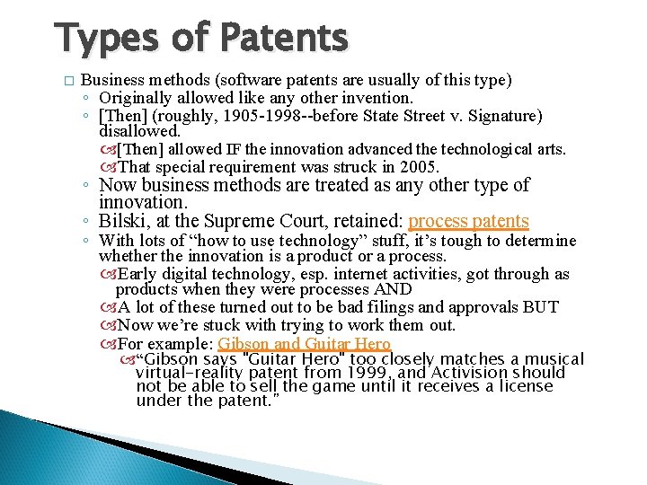 Types of Patents � Business methods (software patents are usually of this type) ◦