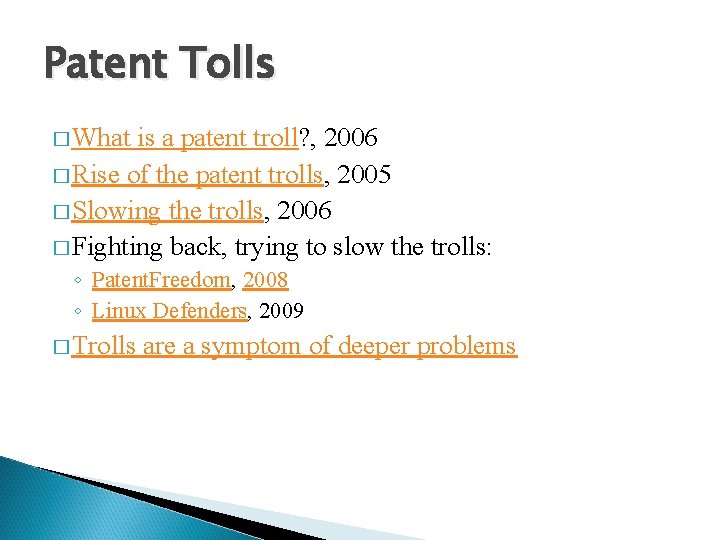 Patent Tolls � What is a patent troll? , 2006 � Rise of the