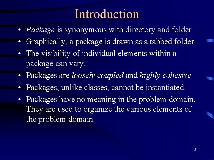 Introduction • Package is synonymous with directory and folder. • Graphically, a package is