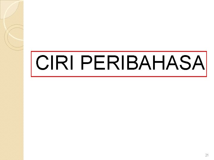 CIRI PERIBAHASA 21 