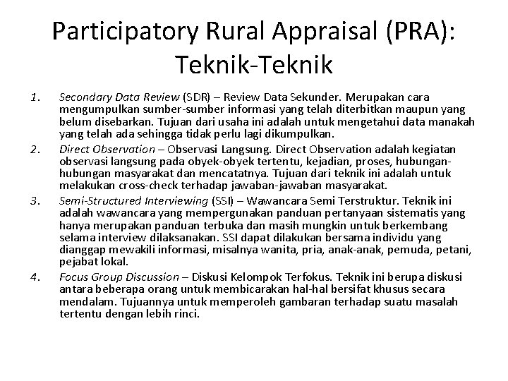 Participatory Rural Appraisal (PRA): Teknik-Teknik 1. 2. 3. 4. Secondary Data Review (SDR) –