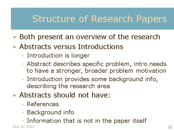 Structure of Research Papers • Both present an overview of the research • Abstracts
