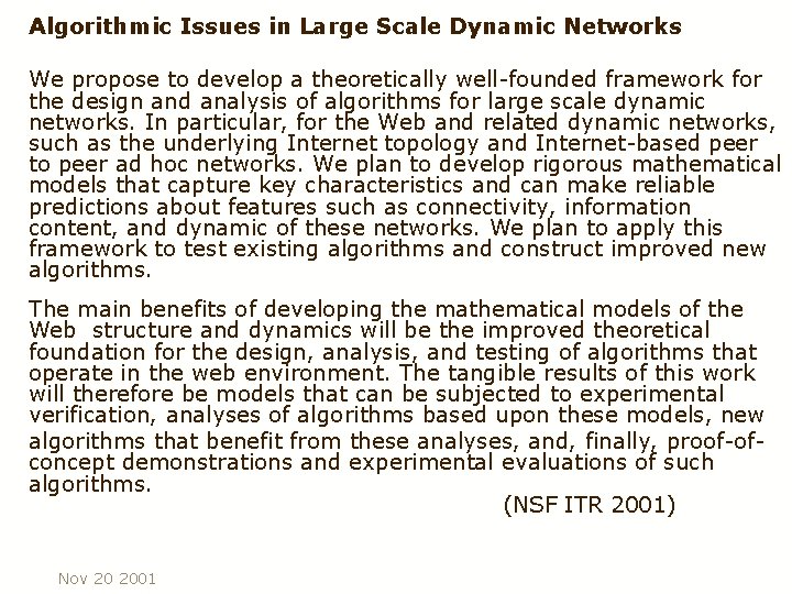 Algorithmic Issues in Large Scale Dynamic Networks Example Abstract We propose to develop a
