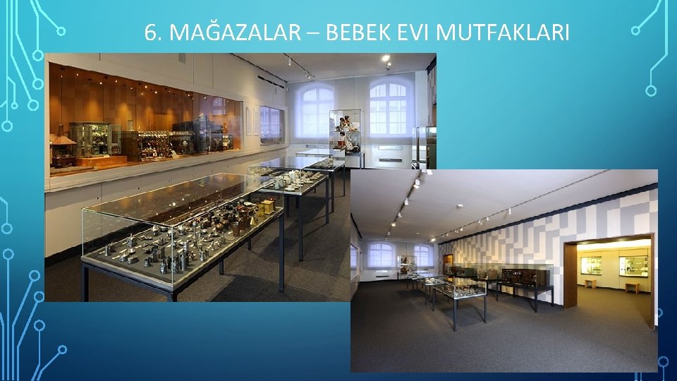 6. MAĞAZALAR – BEBEK EVI MUTFAKLARI 