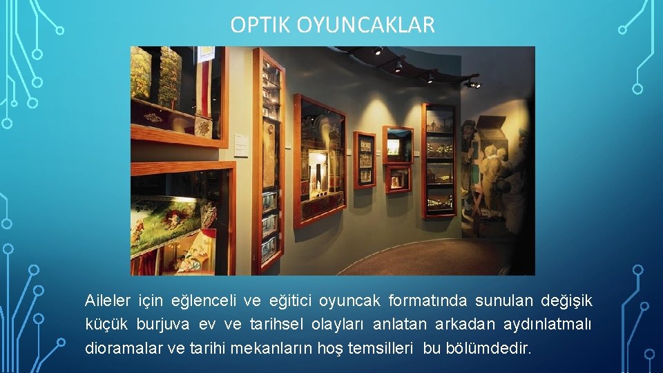 OPTIK OYUNCAKLAR Aileler için eğlenceli ve eğitici oyuncak formatında sunulan değişik küçük burjuva ev