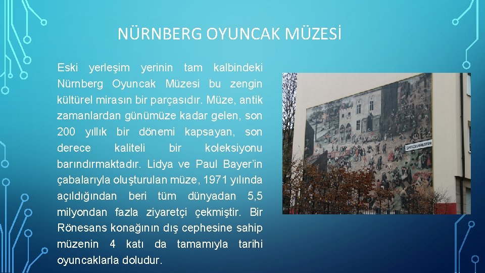 NÜRNBERG OYUNCAK MÜZESİ Eski yerleşim yerinin tam kalbindeki Nürnberg Oyuncak Müzesi bu zengin kültürel