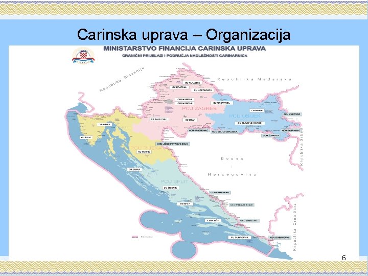 Carinska uprava – Organizacija 6 