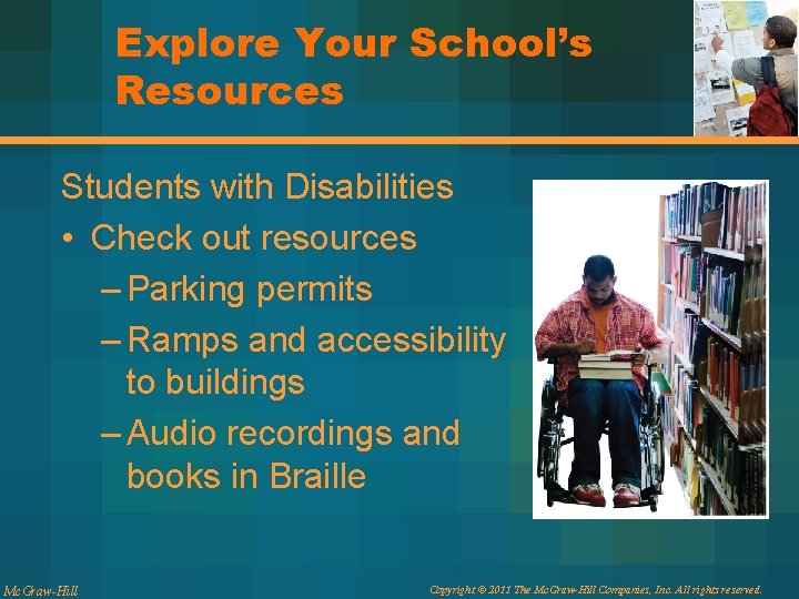 Explore Your School’s Resources Students with Disabilities • Check out resources – Parking permits