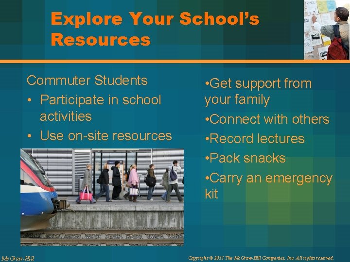 Explore Your School’s Resources Commuter Students • Participate in school activities • Use on-site
