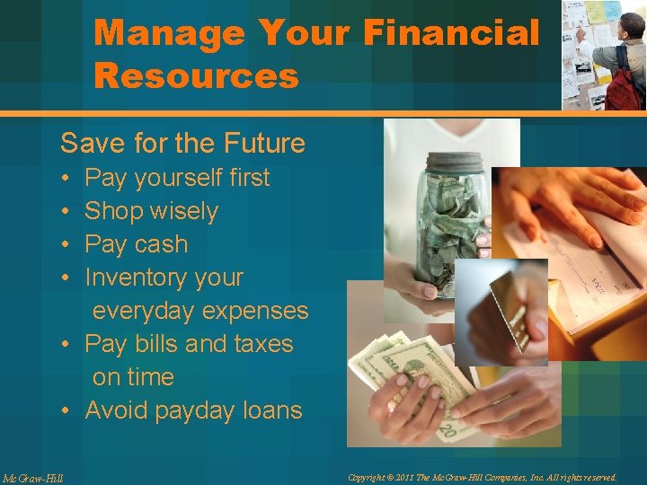 Manage Your Financial Resources Save for the Future • • Pay yourself first Shop