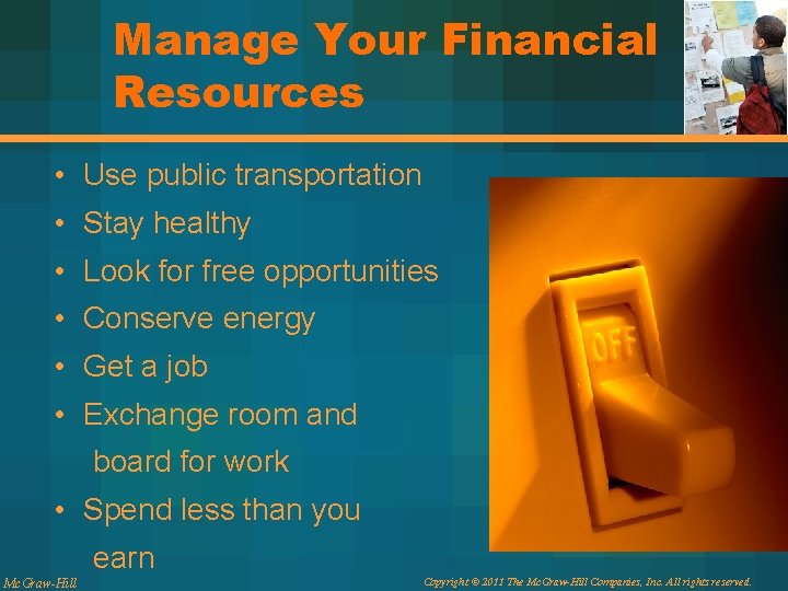 Manage Your Financial Resources • Use public transportation • Stay healthy • Look for