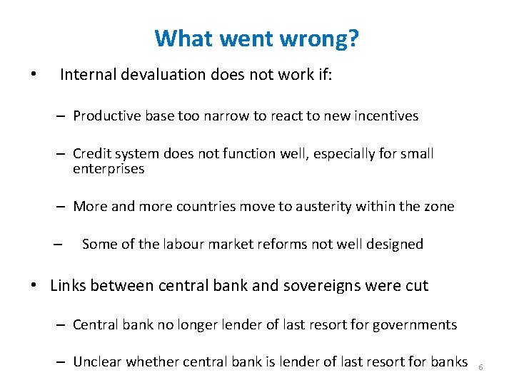 What went wrong? • Internal devaluation does not work if: – Productive base too