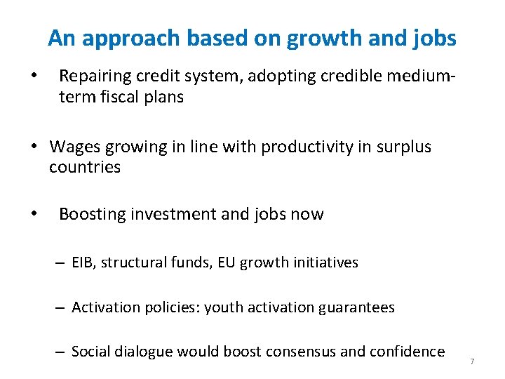 An approach based on growth and jobs • Repairing credit system, adopting credible mediumterm